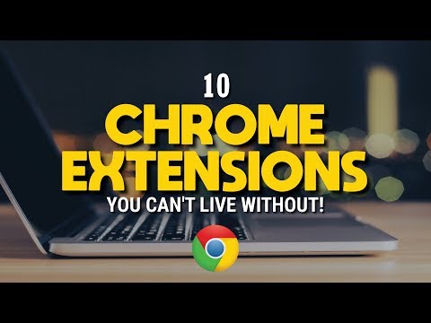 10 Chrome Extensions You Can't Live Without!