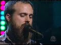 Iron And Wine - Naked As We Came -live