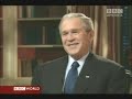 George W Bush - BBC Interview Part II George W Bush - BBC Interview Part II