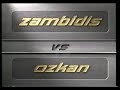 zambidis the greek vs ozkan by jannakos