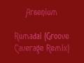 Arsenium  - Rumadai (Groove Caverage Remix)