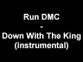 Run DMC - Down With The King (instrumental)