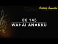 KK 145 Wahai Anakku