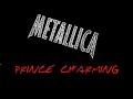  Metallica Prince Charming Reload