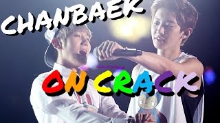 CHANBAEK ON CRACK