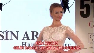 Esin Arıcan 2016 Gelinlik Defilesi - 51 Moda Evi - Gelin Damat Fashion Day 2016