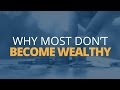 5 Reasons Why Most Don't Become Wealthy