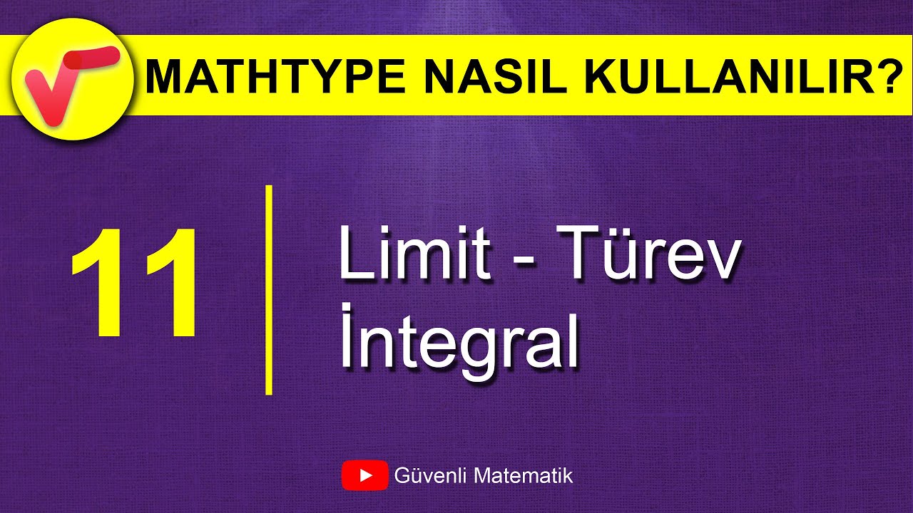 Ders 11 | Limit-Türev-İntegral | MathType Nasıl Kullanılır?