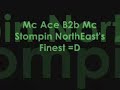 mc Ace B2b Mc Stompin NE Finest =D