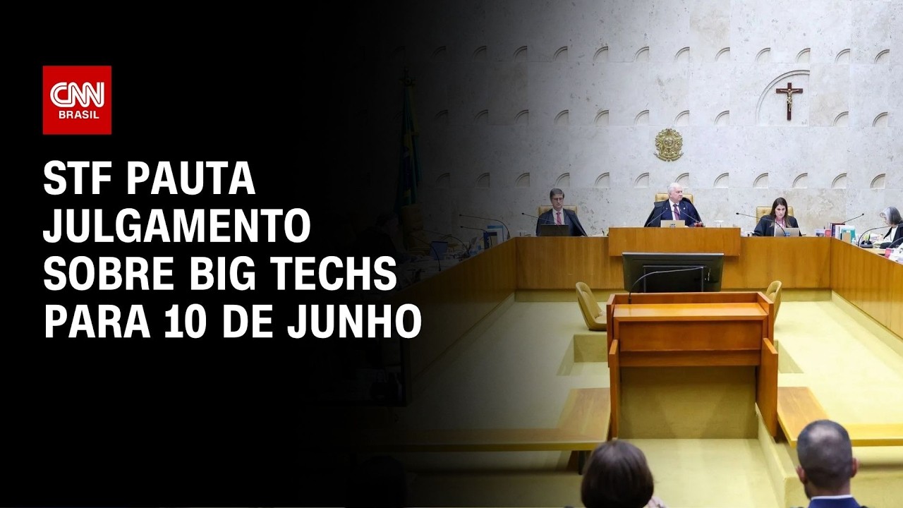 BIG TECHS: Julgamento no STF é marcado para dia 10 de junho  | HORA H