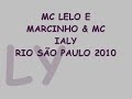 MC LELO E MARCINHO & MC IALY - RIO SÃO PAULO LANÇAMENTO 2010 (RP PRODUÇÕES)