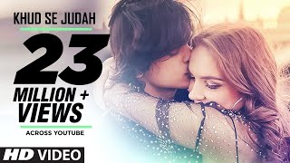 Khud Se Judah Video Song  Shrey Singhal  New Song 