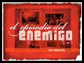 El Episodio del Enemigo [jorge luis borges] - andres zaied