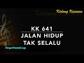 KK 641 Jalan Hidup Tak Selalu