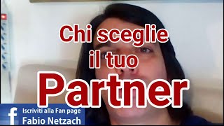 Chi sceglie il tuo Partner