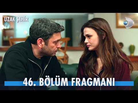 Uzak Şehir 46. Bölüm Fragmanı                                                                                                                                                                                                                             