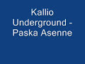 Kallio Underground - Paska Asenne Kallio Underground - Paska Asenne