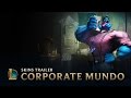 League of Legends - Corporate Mundo Sneak Peek