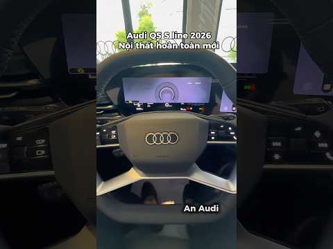 Audi Q5 S line 2026 all-new | Nội thất hoàn toàn mới | đăng ký lái thử ngay | #audiq5 #testdrive