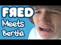 Fred Meets Bertha