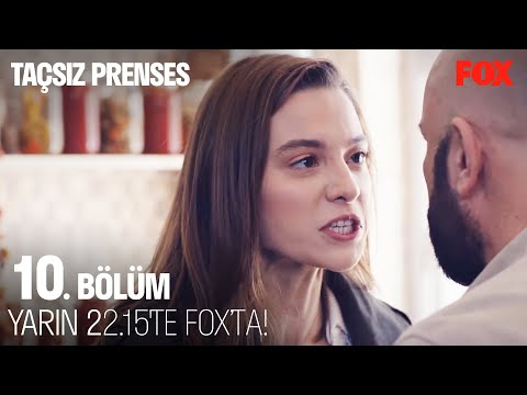 Taçsız Prenses 10. Bölüm 2. Fragmanı                                                                                                                                                                                                                      