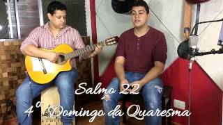 Salmo 22 - 4° Domingo da Quaresma