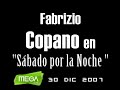 Fabrizio Copano en SxN- 30 de Dic 2007 (CC 2/01/08)