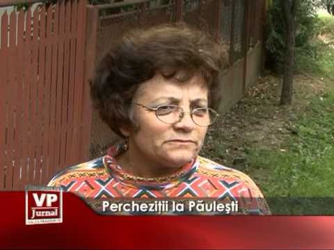 Perchezitii la Paulesti