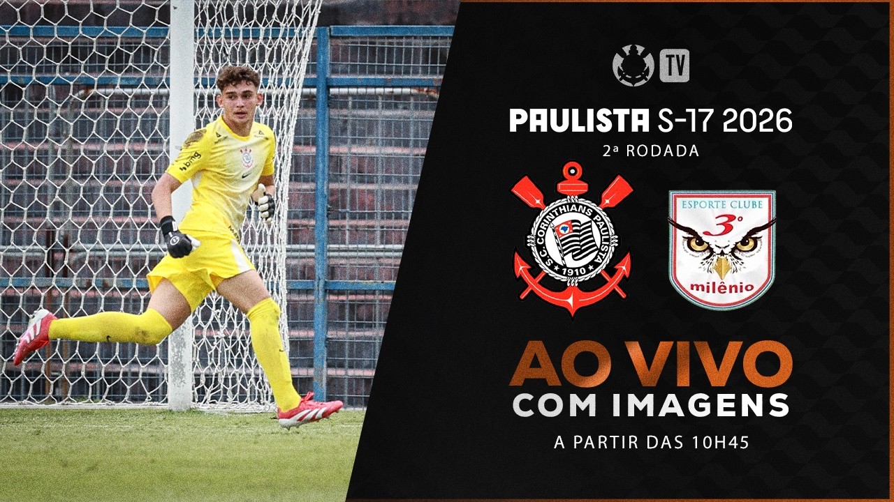 AO VIVO COM IMAGENS: CORINTHIANS X TERCEIRO MILÊNIO | PAULISTÃO SUB-17 2026 | 2ª RODADA