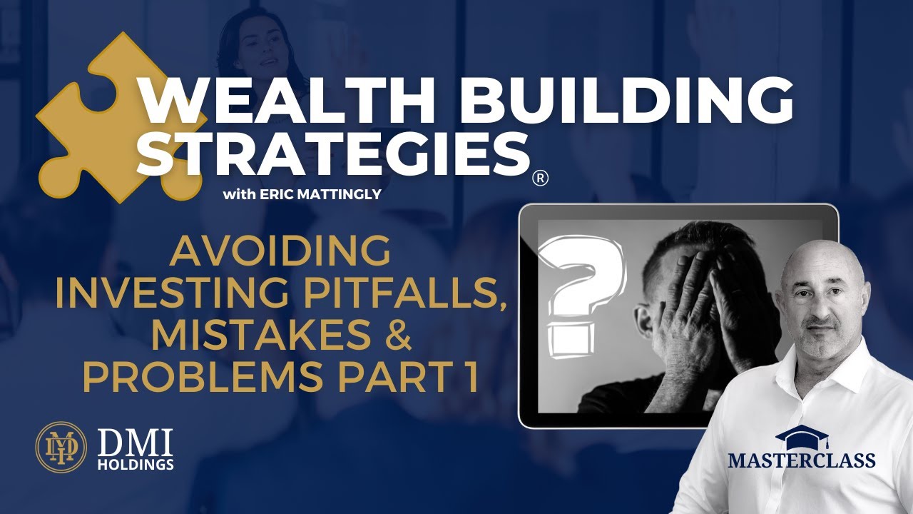 WBS: 3 - Avoiding Investing Pitfalls, Mistakes & Problems Part 1 [WEALTH BUILDING STRATEGIES]
