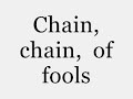 Chain of Fools