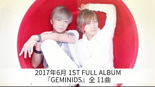2017年6月 release!
GEMINIDS
1st FULL ALBUM