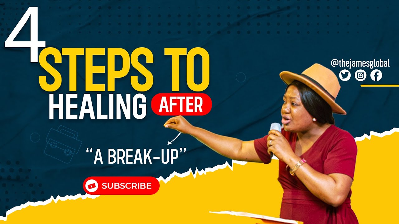 FOUR STEPS TO HEALING AFTER A BREAK UP