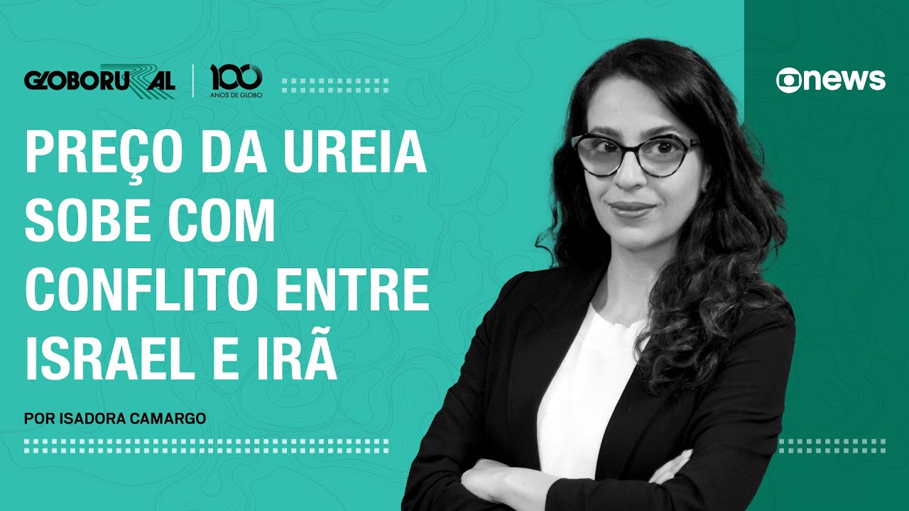 Preço da ureia sobe com conflito entre Israel e Irã  | Globo Rural