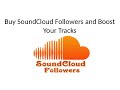 Buy Real SoundCloud Followers To Getting More Listeners