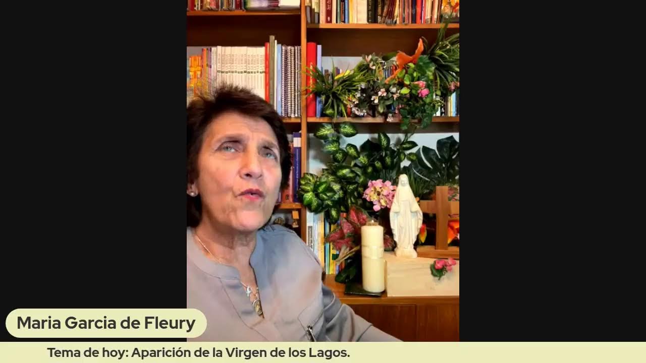 LA VIRGEN DE LOS LAGOS en Inteligencia para la Paz con Maria Garcia de Fleury.