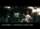 KHOOMIIS@BAZOOKA DISCO#07 KHOOMIIS@BAZOOKA DISCO#07