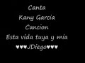 KANY GARCIA ESTA VIDA TUYA Y MIA BY JDIEGO
