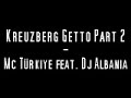 Mc Türkiye Ft. Dj Albania - Kreuzberg Getto Part 2 (New) 2009