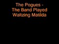 the pogues   the band played waltzing matilda