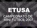 Etusa, Campeonato MInifutbol 2007