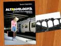 SANDRO CAPPELLETTO - ALTRAVELOCITA' - AVVENTURE DI UN VIAGGIATORE IN TRENO - No ticket day