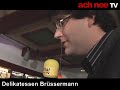 ach nee TV / Delikatessen Brüssermann
