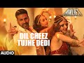 DIL CHEEZ TUJHE DEDI Full Song (AUDIO) | AIRLIFT | Akshay Kumar | Ankit Tiwari, Arijit Singh DIL CHEEZ TUJHE DEDI Full Song (AUDIO) | AIRLIFT | Akshay Kumar | Ankit Tiwari, Arijit Singh