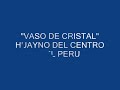 ♫ Vaso de cristal - Huayno