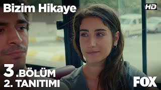 Bizim Hikaye 3. Bölüm 2. Tanıtımı