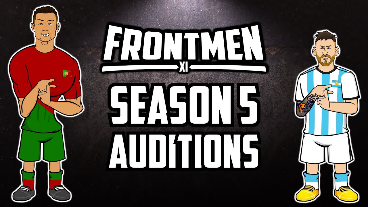 🔥FRONTMEN 5.0 - the auditions!🔥 (Feat Ronaldo Messi Neymar and more Frontmen!)