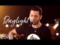 Maroon 5 - Daylight (Boyce Avenue cover) on iTunes & Spotify