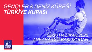 GENÇLER & DENİZ KÜREĞİ TÜRKİYE KUPASI (1. GÜN 2. SEANS)