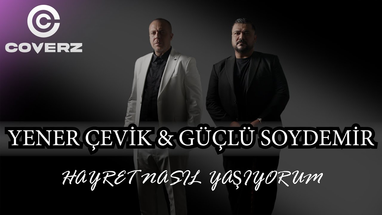 Yener Çevik & Güçlü Soydemir - Hayret Nasıl Yaşıyorum